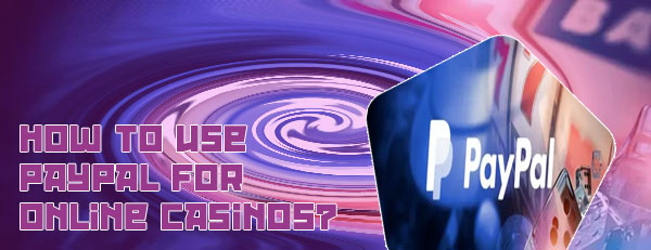 Online casinos paypal