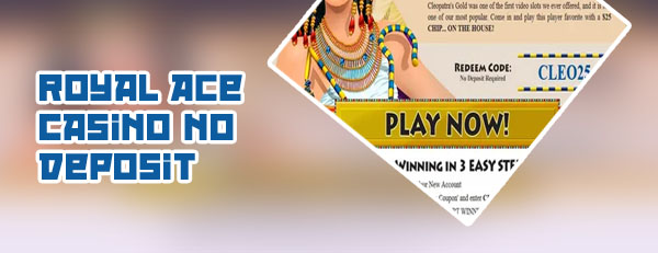 Royal ace casino no deposit bonus codes